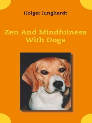cover image of Zen and Mindfulness With Dogs